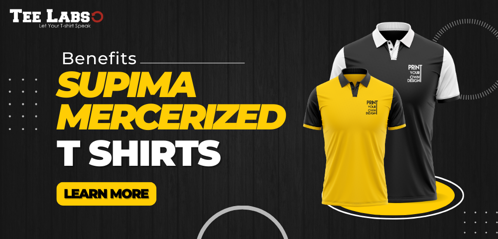 Exploring the Benefits of Supima Mercerized T Shirts