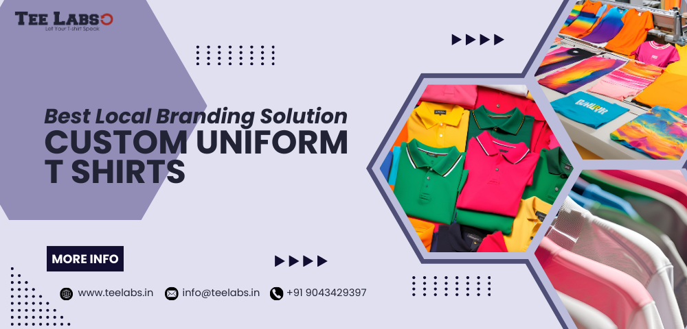 Best Local Branding Solution – Custom Uniform T Shirts