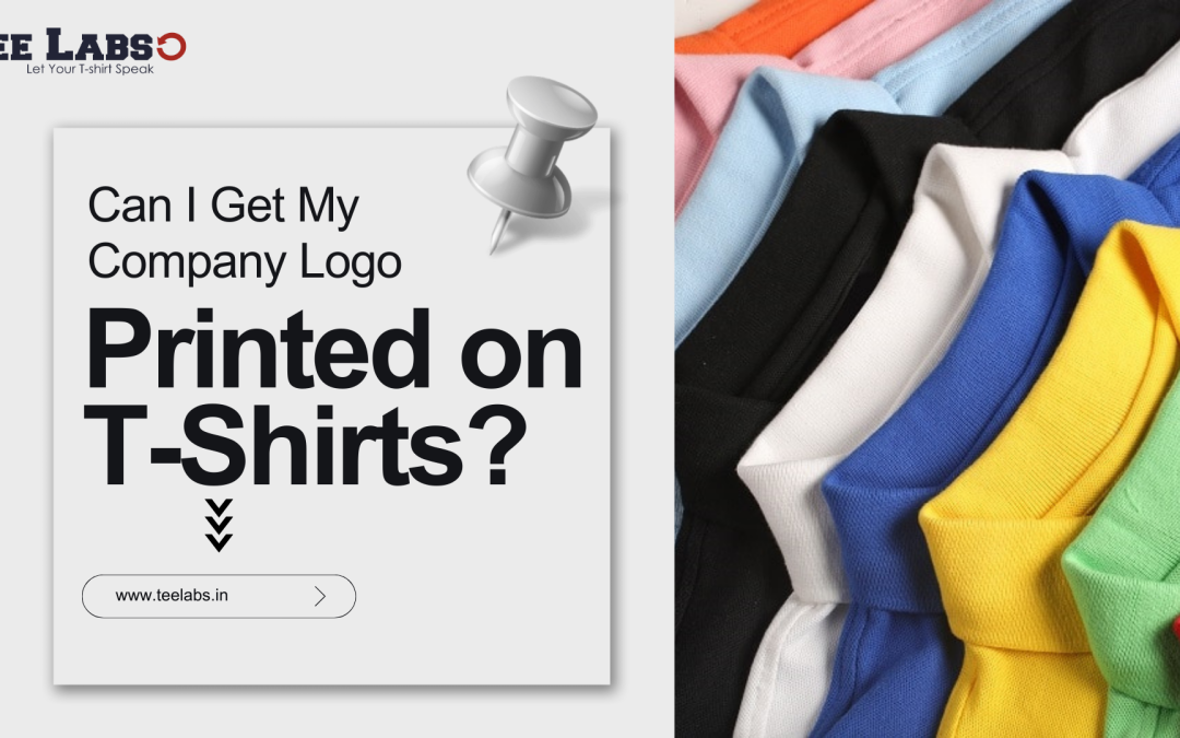 Can I Get My Company Logo Printed on T-Shirts?