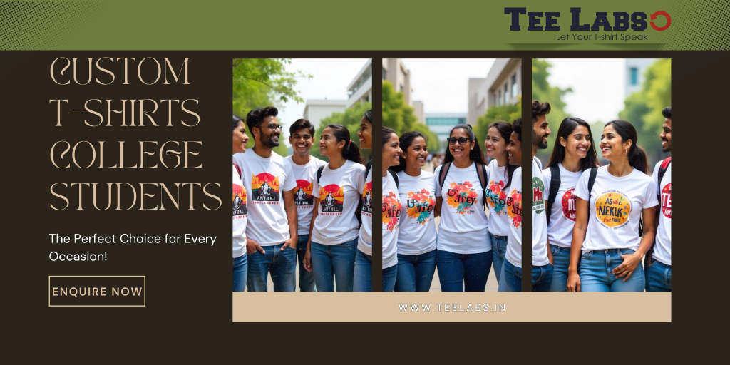 Custom T-Shirts for College Students – The Perfect Choice for Every Occasion!