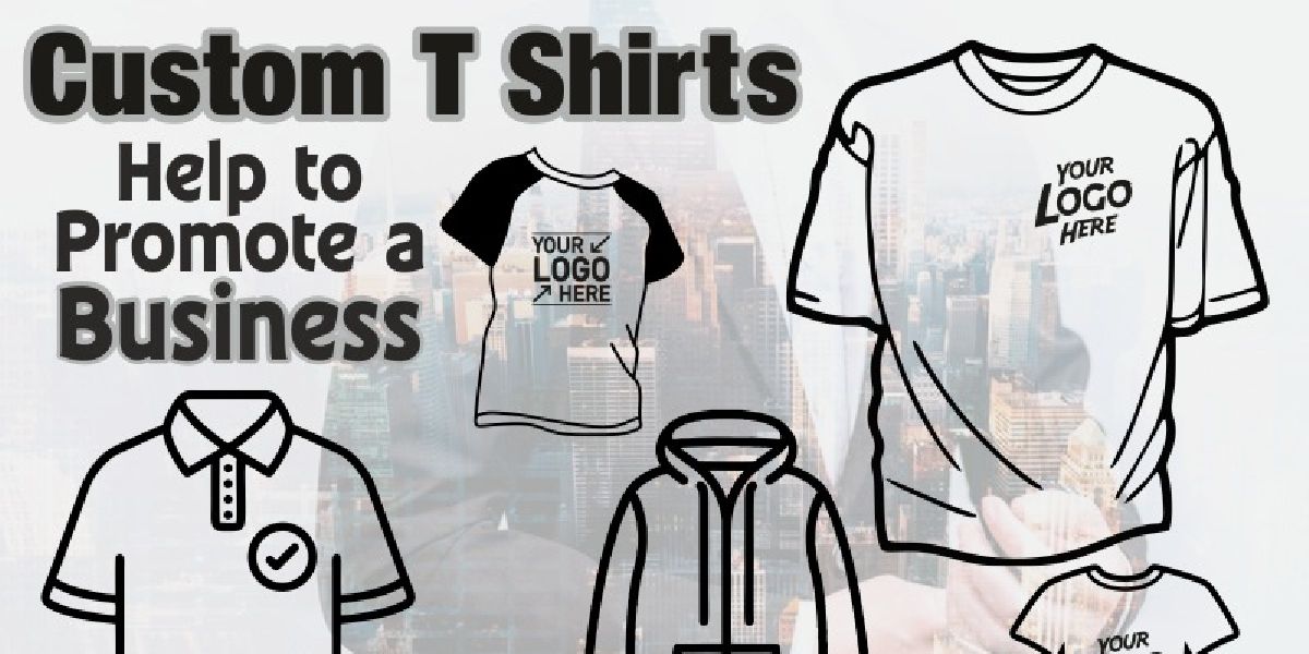How Do Custom T Shirts Help To Promote a Business?