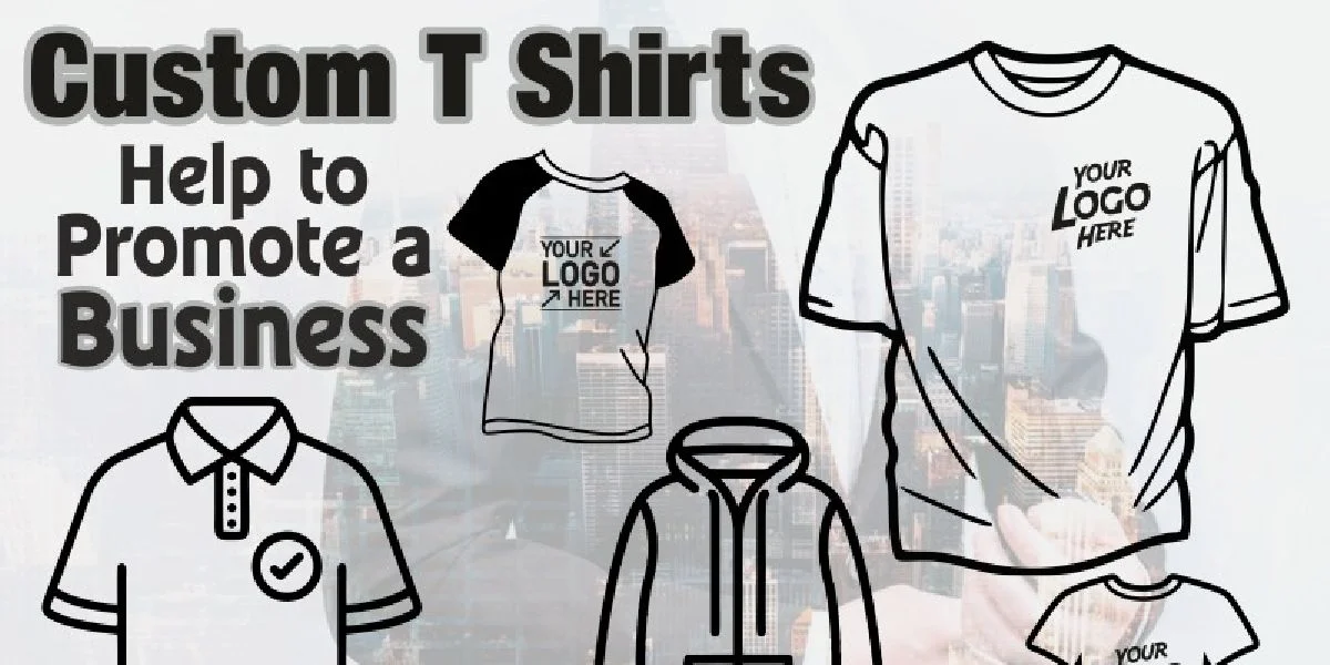 How Do Custom T Shirts Help To Promote a Business?