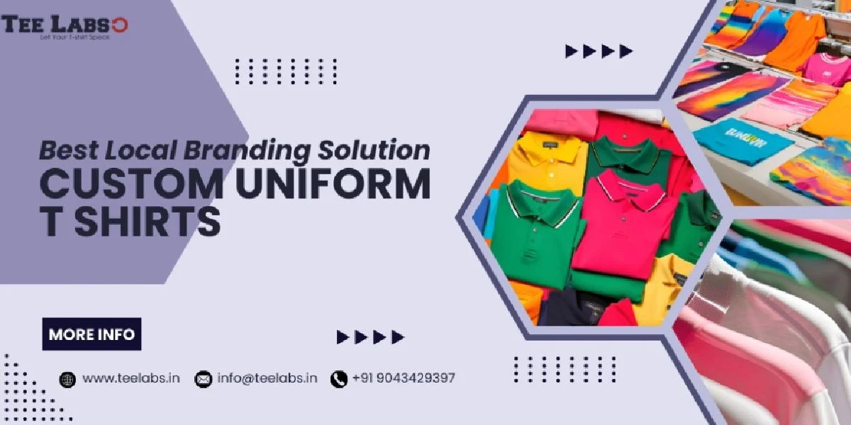Best Local Branding Solution – Custom Uniform T Shirts