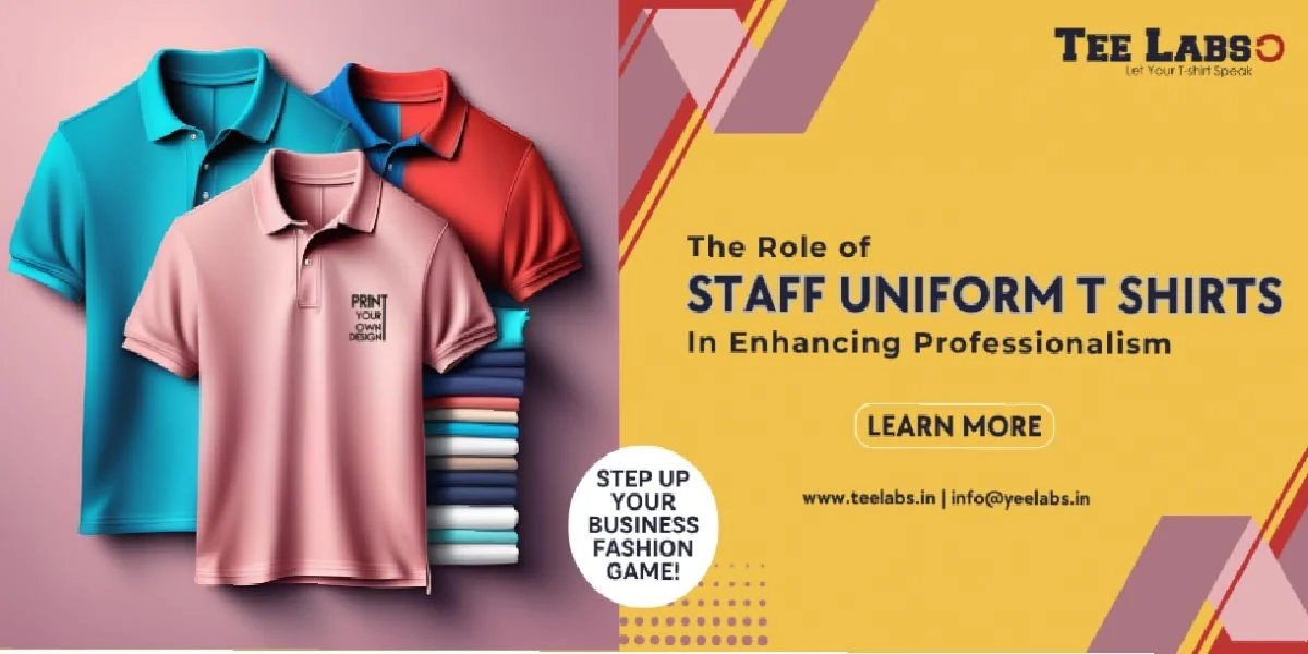 The Role of Staff Uniform T-Shirts in Enhancing Professionalism