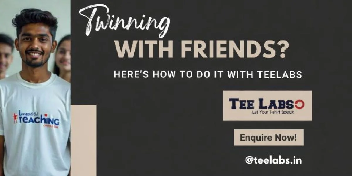 Twinning with Friends? Here’s How to Do It with TeeLabs