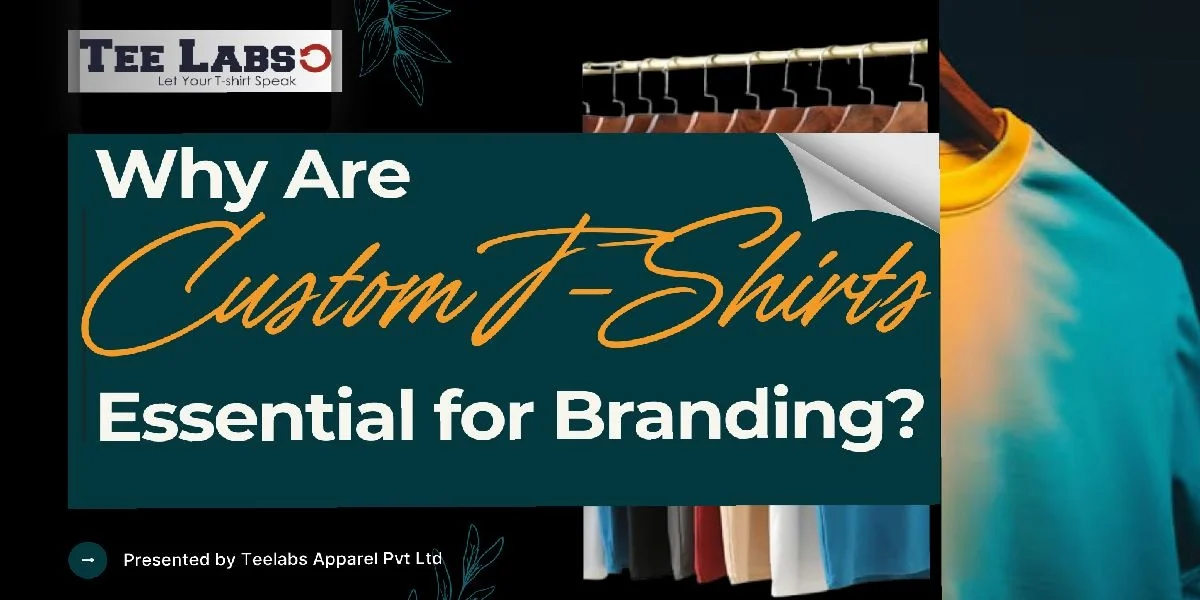 Why Are Custom T-Shirts Essential for Branding Your Business?