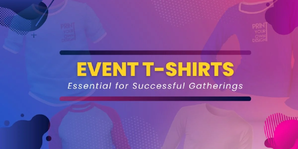 Why Event T-Shirts Are Essential for Successful Gatherings